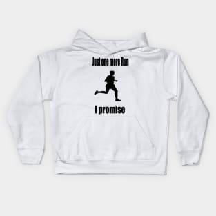 Just one more Run - I promise Kids Hoodie